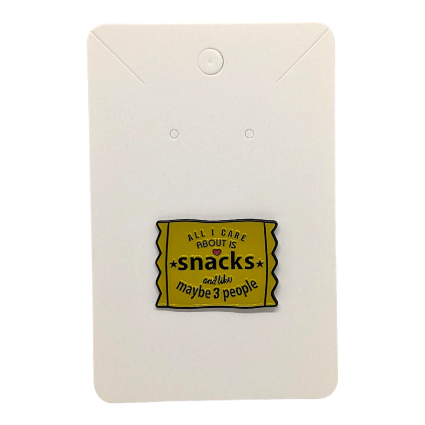 All I care about is snacks and about 3 people Enamel Pin #141