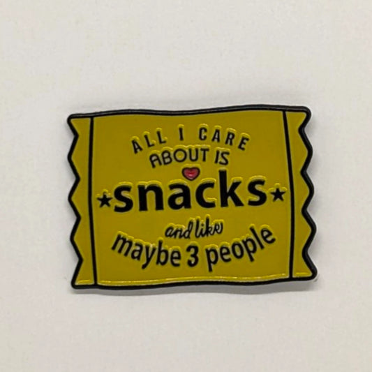 All I care about is snacks and about 3 people Enamel Pin #141