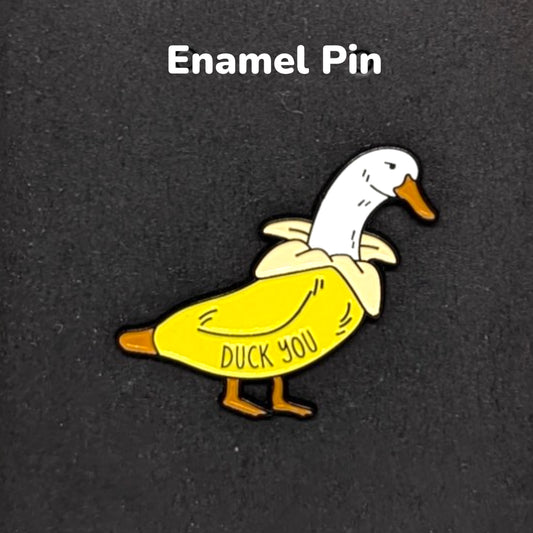 Banana Duck You Enamel Pin #167